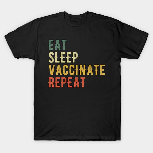Eat Sleep Vaccinate Repeat Funny 2020 New Year T-Shirt by MGO Design